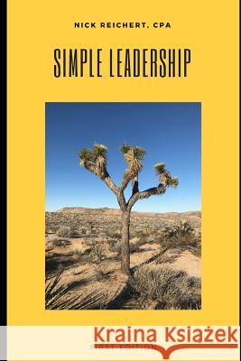 Simple Leadership: A concise, practical guide to building and leading high-performing teams Nick Reichert 9781099359958 Independently Published - książka