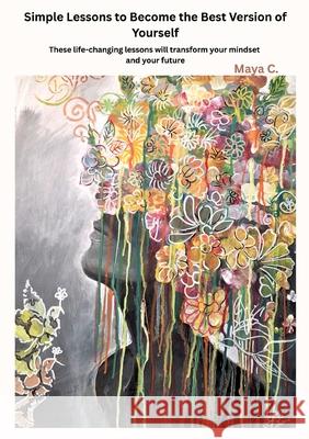 Simple Lessons to Become the Best Version of Yourself Cherif, Maya 9783384718921 tredition - książka