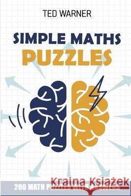 Simple Maths Puzzles: Kojun Puzzles - 200 Math Puzzles With Answers Ted Warner 9781981030996 Independently Published - książka