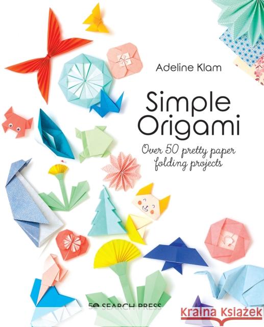 Simple Origami: Over 50 Pretty Paper Folding Projects Adeline Klam 9781800920835 Search Press Ltd - książka