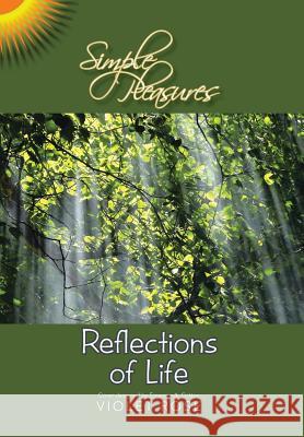 Simple Pleasures / Reflections of Life: Simple Pleasures Rose, Violet 9781483655321 Xlibris Corporation - książka