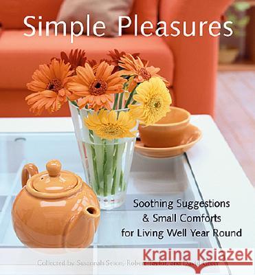 Simple Pleasures: Soothing Suggestions & Small Comforts for Living Well Year Round (Comforts, Self-Care, Inspired Ideas for Nesting at H Seton, Susannah 9781573247634 Conari Press - książka