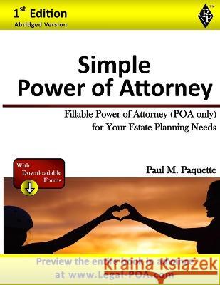 Simple Power of Attorney: Fillable Power of Attorney (POA Only) For Your Estate Planning Needs Paul Paquette 9781948389693 Paquette Publications - książka
