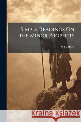Simple Readings on the Minor Prophets M C. Hyett 9781144765895  - książka
