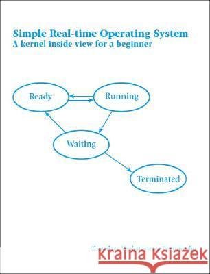 Simple Real-time Operating System: A Kernel Inside View for a Beginner Chowdary Venkateswara Penumuchu 9781425117825 Trafford Publishing - książka
