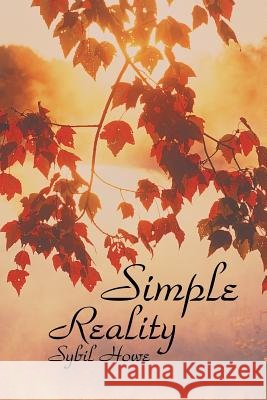 Simple Reality Sybil Howe 9781496967794 Authorhouse - książka