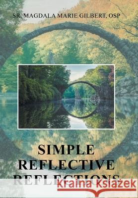 Simple Reflective Reflections Magdala Marie Gilbert Osp, Sr 9781796015355 Xlibris Us - książka