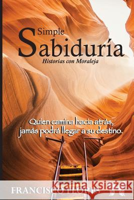 Simple Sabiduría Francisco Flores 9781726013505 Createspace Independent Publishing Platform - książka