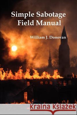Simple Sabotage Field Manual William J. Donovan 9781849023184 Oxford City Press - książka