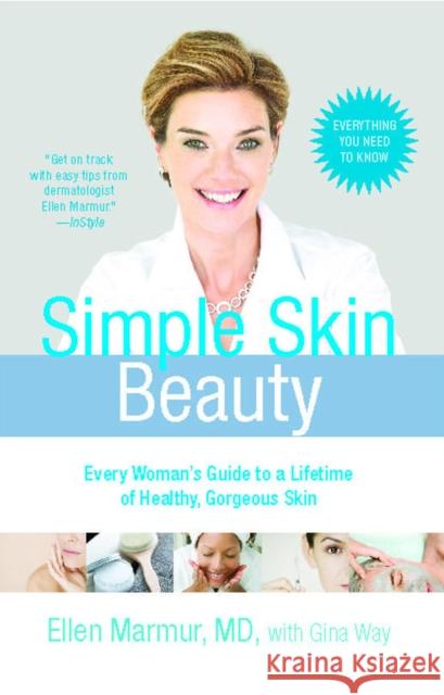 Simple Skin Beauty: Every Woman's Guide to a Lifetime of Healthy, Gorgeous Skin Ellen Marmur Gina Way 9781416586975 Atria Books - książka