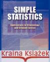 Simple Statistics: Applications in Criminology and Criminal Justice Miethe, Terance D. 9780195330717 Oxford University Press, USA