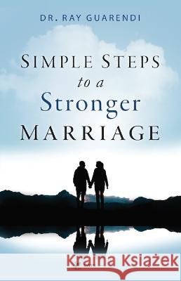 Simple Steps to a Stronger Marriage Ray Guarendi 9781682782675 Ewtn Publishing Inc. - książka