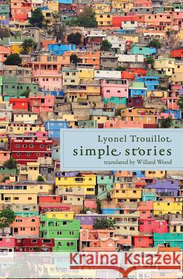 Simple Stories Lyonel Trouillot Willard Wood 9781635425611 Other Press (NY) - książka