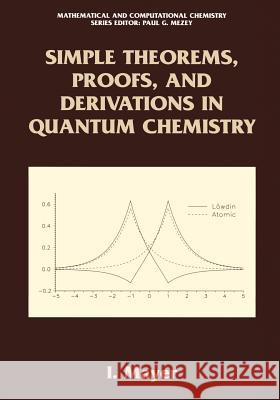 Simple Theorems, Proofs, and Derivations in Quantum Chemistry Istvan Mayer 9781441933898 Not Avail - książka
