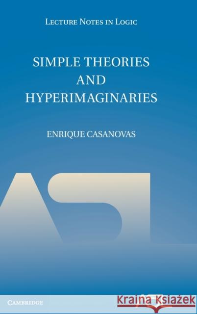 Simple Theories and Hyperimaginaries Enrique Casanovas 9780521119559 Cambridge University Press - książka