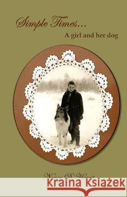 Simple Times, A Girl and her Dog: A Girl and Her Dog Harris, Nancy D. 9781463754402 Createspace - książka