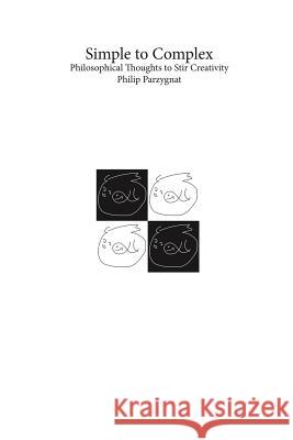 Simple to Complex Philip Parzygnat 9781312755994 Lulu.com - książka