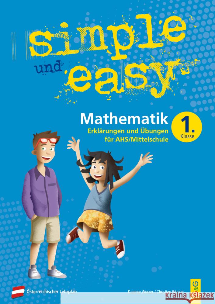 simple und easy Mathematik - 1. Schuljahr, Übungsbuch AHS/Mittelschule Wurzer, Dagmar, Wurzer, Christian 9783707422566 G & G Verlagsgesellschaft - książka