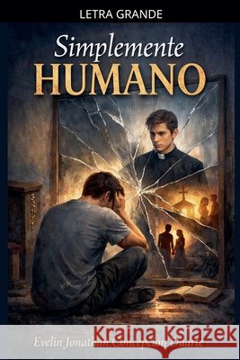 Simplemente humano Duarte, Evelin Jonathan Concepcion 9798235699526 Evelin Jonathan Concepcion Duarte - książka