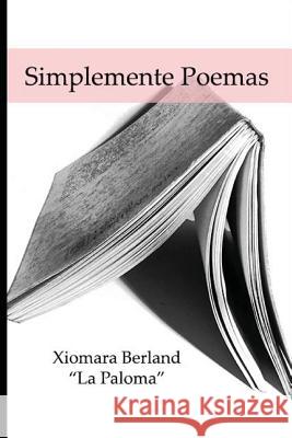 Simplemente Poemas Xiomara Berland 9781480086166 Createspace - książka