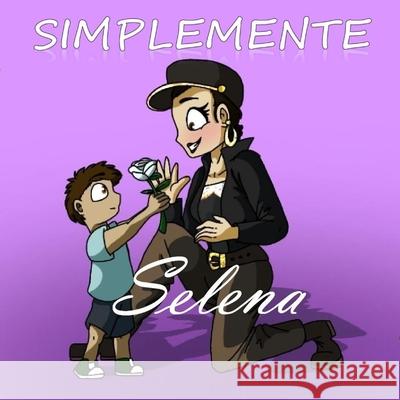 Simplemente Selena C Martinez-Mangold, Madeline Hein 9798652971373 Independently Published - książka