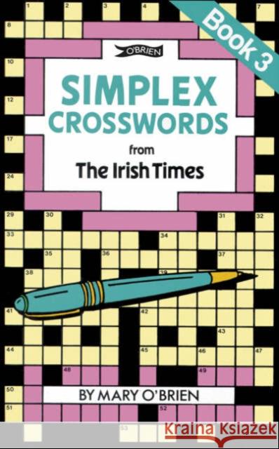 Simplex Crosswords from the Irish Times: Book 3: from The Irish Times Mary O'Brien 9780862782603 O'Brien Press Ltd - książka