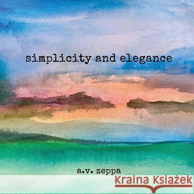 simplicity and elegance A V Zeppa   9798386489199 Independently Published - książka