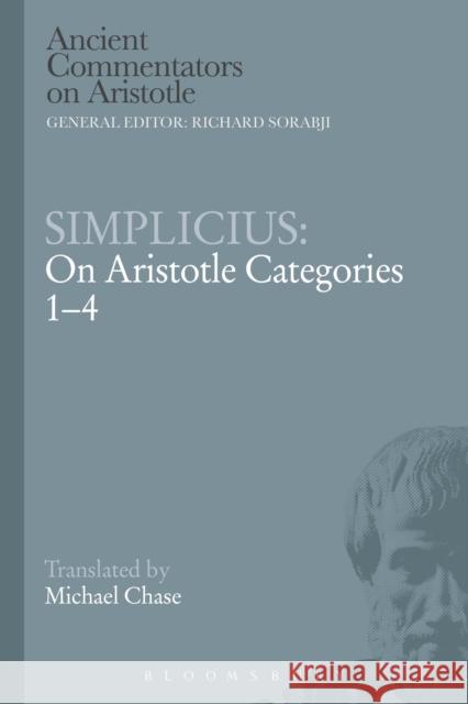 Simplicius: On Aristotle Categories 1-4 Simplicius                               Michael Chase 9781472557384 Bloomsbury Academic - książka