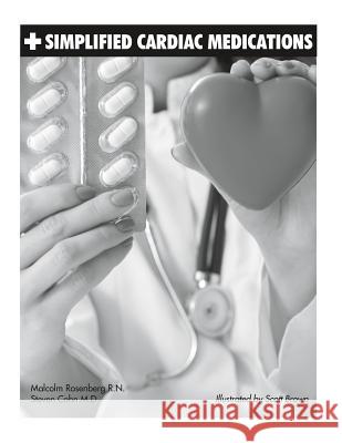 Simplified Cardiac Medications MR Malcolm Rosenberg 9780972548342 Malcolm S Rosenberg - książka