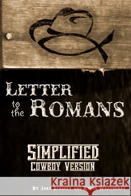Simplified Cowboy Version-Paul's Letter to the Romans Jake Hershey Kelli Sullenger Kevin Weatherby 9781482534207 Createspace - książka
