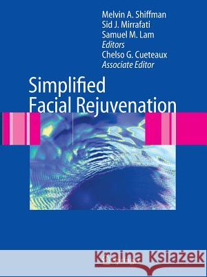 Simplified Facial Rejuvenation Melvin A. Shiffman Sid Mirrafati Samuel M. Lam 9783642090172 Not Avail - książka