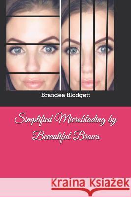 Simplified Microblading by Beeautiful Brows Brandee Blodgett 9781729320815 Independently Published - książka