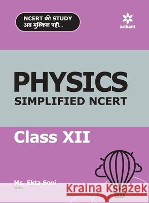 Simplified NCERT Physics 12th Ekta Soni 9789325290877 Arihant Publication India Limited - książka