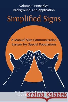 Simplified Signs: A Manual Sign-Communication System for Special Populations, Volume 1 John D Bonvillian, Nicole Kissane Lee, Tracy T Dooley 9781783749232 Open Book Publishers - książka