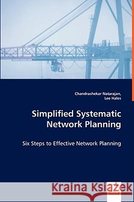 Simplified Systematic Network Planning - Six Steps to Effective Network Planning Chandrashekar Natarajan Lee Hales 9783639025460 VDM Verlag - książka