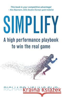 Simplify: A high performance playbook to win the real game Richard Young 9780473564704 Richard Young Consulting Limited - książka