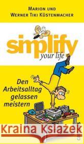 Simplify your life - Den Arbeitsalltag gelassen meistern Küstenmacher, Marion Küstenmacher, Werner 'Tiki'  9783593375533 Campus Verlag - książka