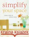 Simplify Your Space: Create Order & Reduce Stress Marcia Ramsland 9780849915116 Thomas Nelson Publishers