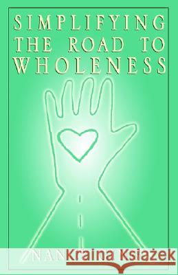 Simplifying the Road to Wholeness Nancy Stewart Ging 9781401030933 Xlibris - książka