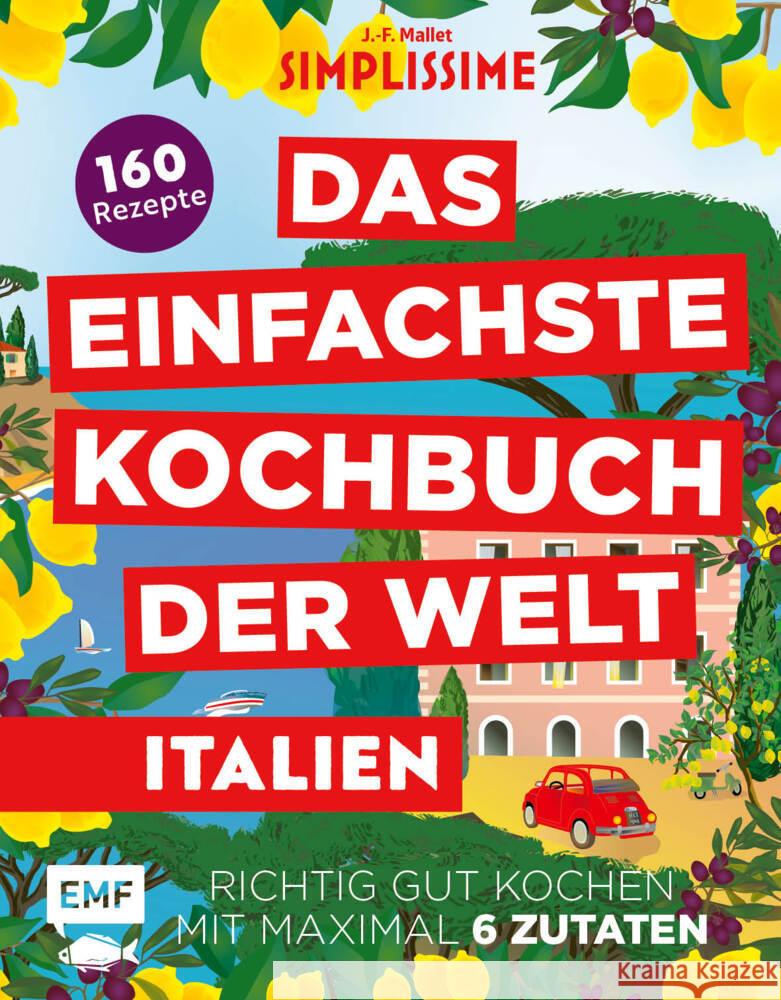 Simplissime - Das Einfachste Kochbuch der Welt: Italienische Küche Mallet, Jean-Francois 9783745907964 EMF Edition Michael Fischer - książka