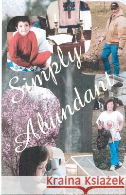 Simply Abundant K. D. Elizabeth Beisinger 9781470197810 Createspace - książka