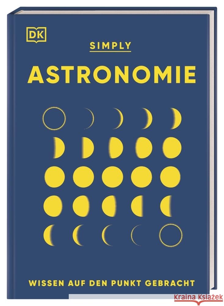 SIMPLY. Astronomie Beall, Abigail, Eales, Philip, Vamplew, Anton 9783831046096 Dorling Kindersley Verlag - książka