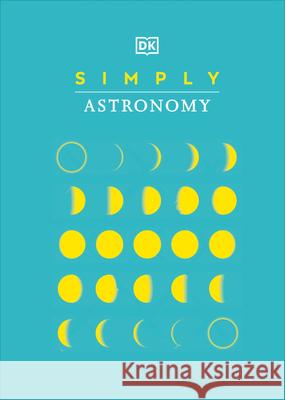 Simply Astronomy DK 9780744029253 DK Publishing (Dorling Kindersley) - książka