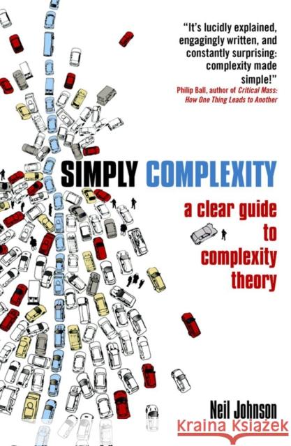 Simply Complexity: A Clear Guide to Complexity Theory Johnson, Neil 9781851686308 Oneworld Publications - książka