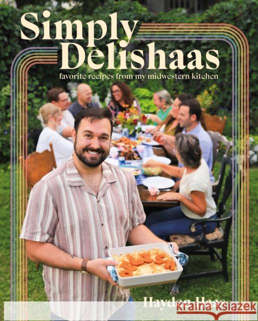 Simply Delishaas: Favorite Recipes from My Midwestern Kitchen Hayden Haas 9780744089653 DK Publishing (Dorling Kindersley) - książka