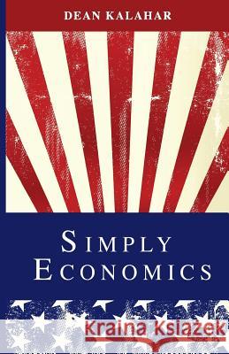 Simply Economics Dean Kalahar 9781507695104 Createspace - książka