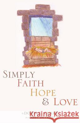 Simply Faith Hope & Love Doris C Clark, Abby Detrich 9781628390940 Xulon Press - książka
