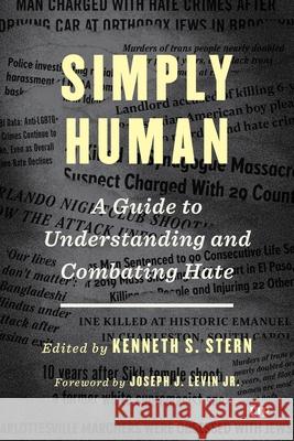 Simply Human: A Guide to Understanding and Combatting Hate Kenneth S. Stern 9781487551834 University of Toronto Press - książka
