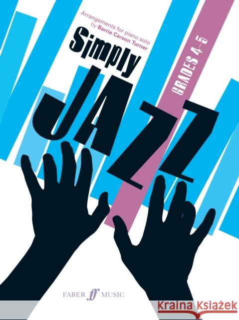 SIMPLY JAZZ GRADES 4-5 PIANO Barry C Turner 9780571532698 FABER MUSIC - książka