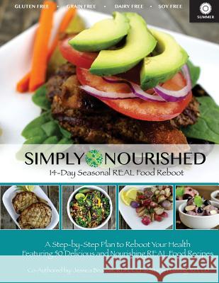 Simply Nourished - Summer: 14-Day Seasonal REAL Food Reboot - Summer Beacom, Jessica 9781514690987 Createspace - książka